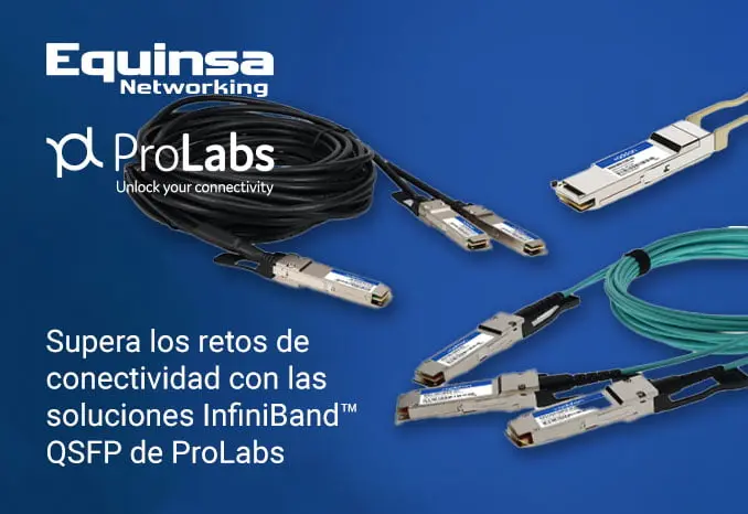 Supera los retos de conectividad con las soluciones InfiniBand™ QSFP de ProLabs