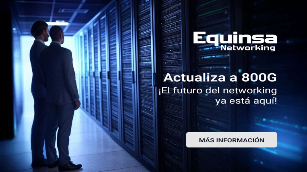 Equinsa Upgrade a 800G el futuro del networking