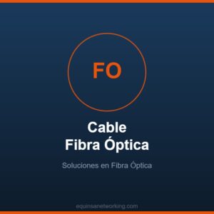 Cable Fibra Óptica Soluciones en Fibra Óptica