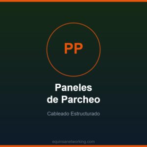 Paneles de Parcheo Cableado Estructurado